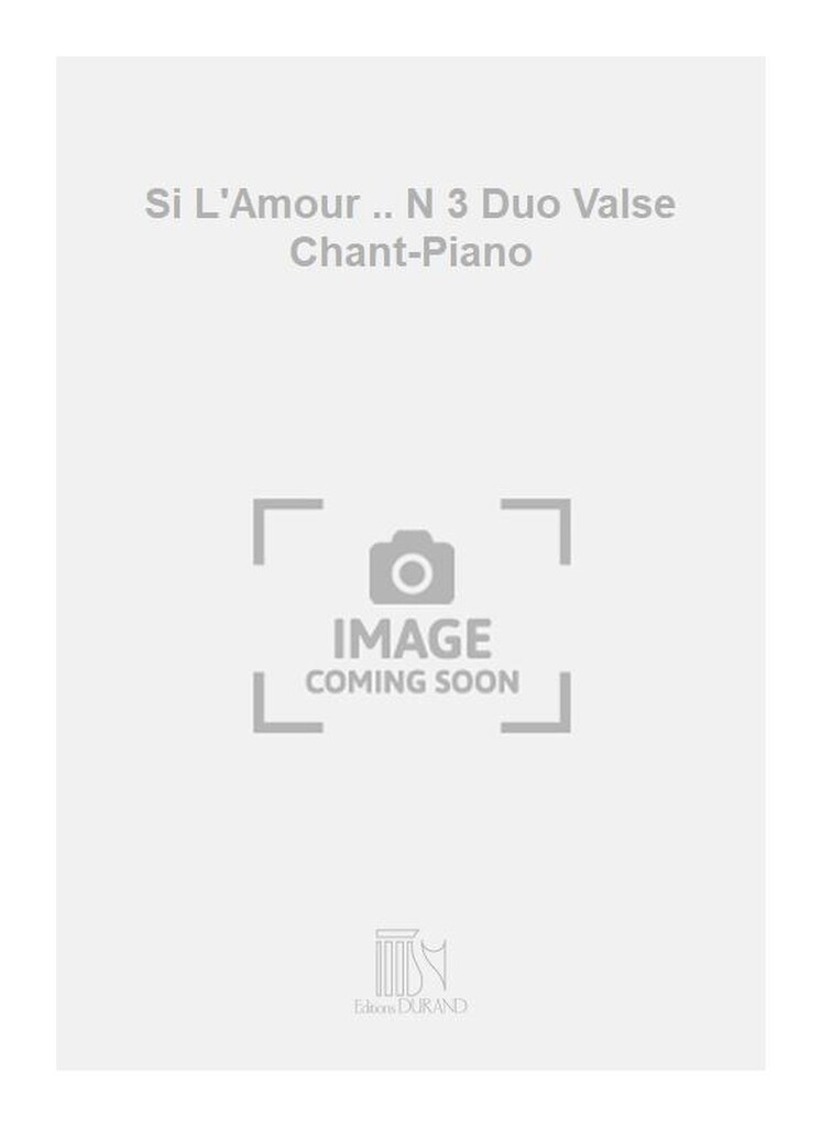 Si L'Amour .. N 3 Duo Valse Chant-Piano